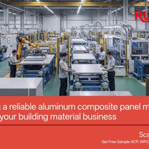 Why choosing a reliable aluminum composite panel manufacturer is the key to scaling your building material business