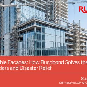 Sourcing Reliable Facades: How Rucobond Solves the Durability Crisis for Global Builders and Disaster Relief