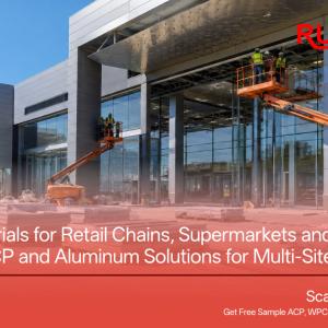 Building Materials for Retail Chains, Supermarkets and Showrooms: Consistent ACP and Aluminum Solutions for Multi-Site Projects